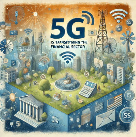 How 5G is transforming the financial sector in the US